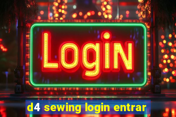 d4 sewing login entrar